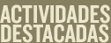 Actividades destacadas